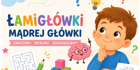 Bursztynowe łamigłówki mądrej główki. Gazetka matematyczna - wydanie wiosenne.